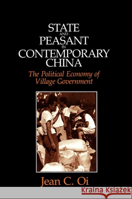 State and Peasant in Contemporary China: The Political Economy of Village Governmentvolume 30 Oi, Jean C. 9780520076372 University of California Press - książka