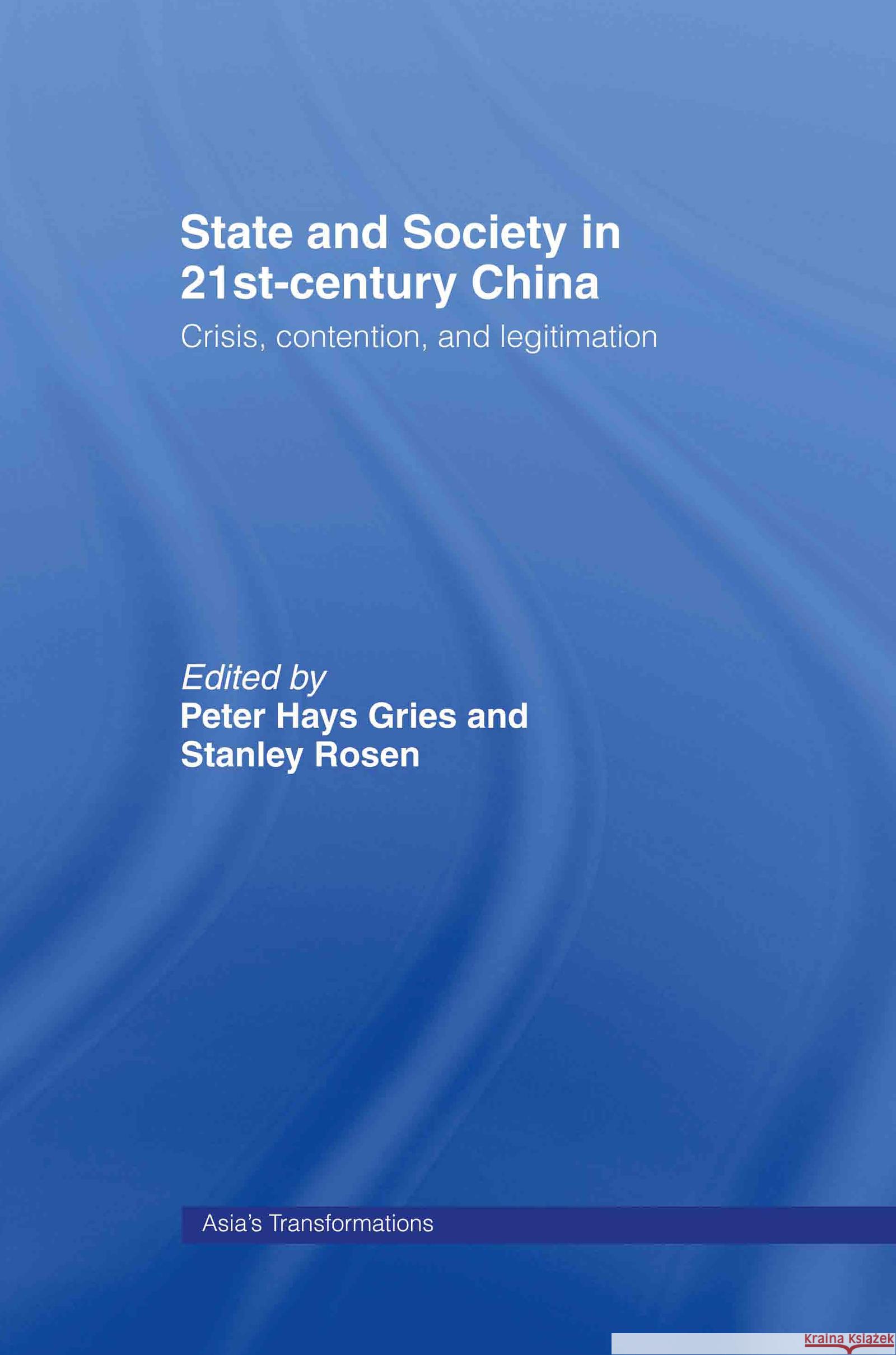 State and Society in 21st Century China: Crisis, Contention and Legitimation Hays Gries, Peter 9780415332040 Taylor & Francis - książka