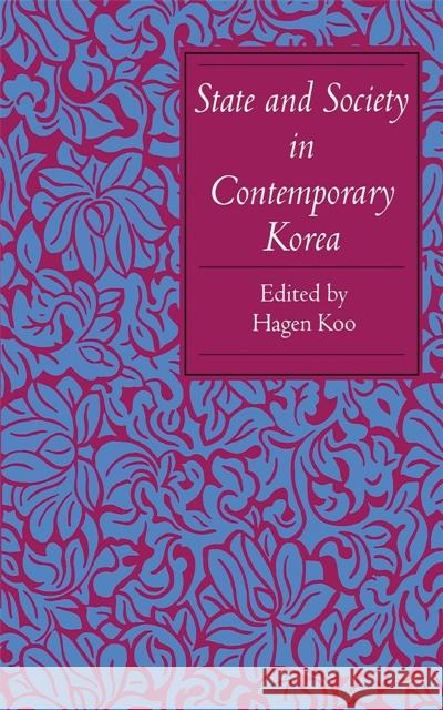 State and Society in Contemporary Korea Hagen Koo 9780801428678 Cornell University Press - książka