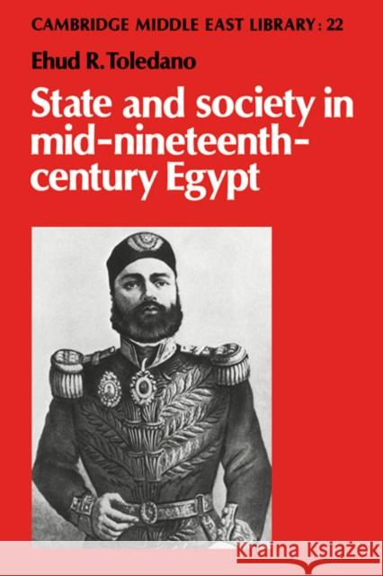 State and Society in Mid-Nineteenth-Century Egypt Ehud R. Toledano Edmund Burke Michael C. Hudson 9780521534536 Cambridge University Press - książka