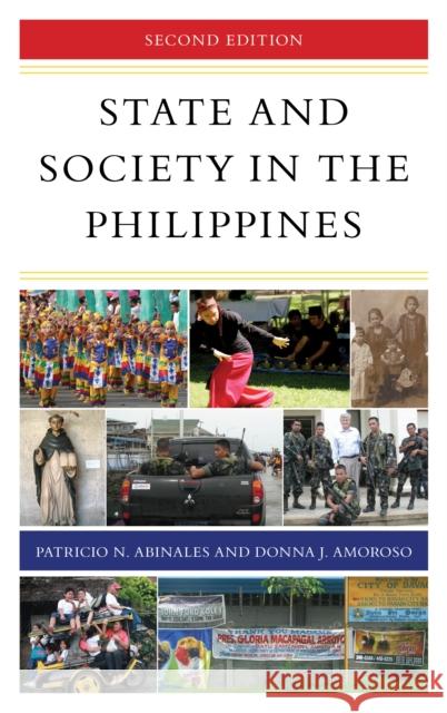 State and Society in the Philippines P. N. Abinales Donna J. Amoroso 9781538103937 Rowman & Littlefield Publishers - książka