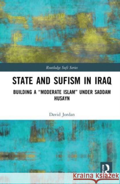 State and Sufism in Iraq David (Ruhr Universitat Bochum, Germany) Jordan 9781032118215 Taylor & Francis Ltd - książka