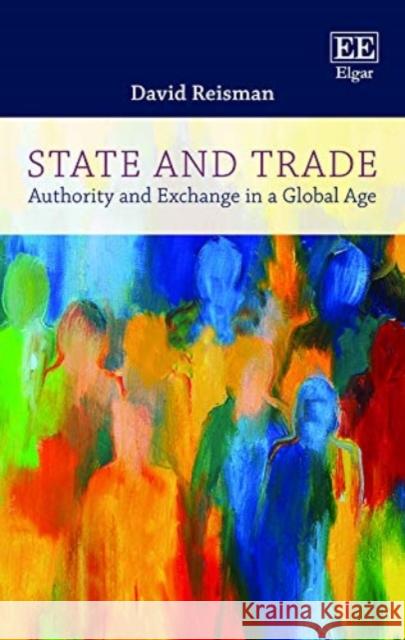 State and Trade: Authority and Exchange in a Global Age David Reisman   9781788977760 Edward Elgar Publishing Ltd - książka