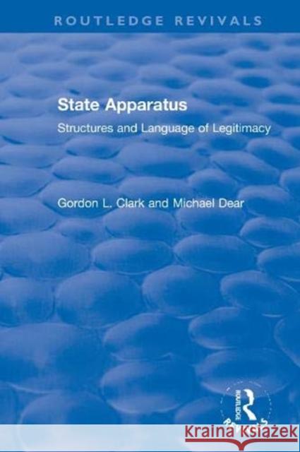 State Apparatus: Structures and Language of Legitimacy Gordon L. Clark Michael Dear 9780367634391 Routledge - książka