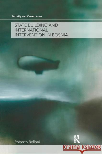 State Building and International Intervention in Bosnia Roberto Belloni 9781138982888 Routledge - książka