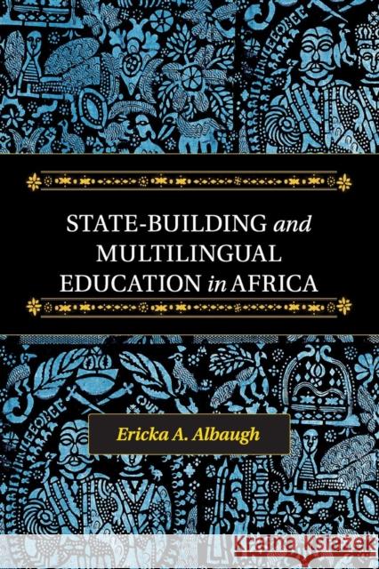 State-Building and Multilingual Education in Africa Ericka A. Albaugh 9781107696655 Cambridge University Press - książka