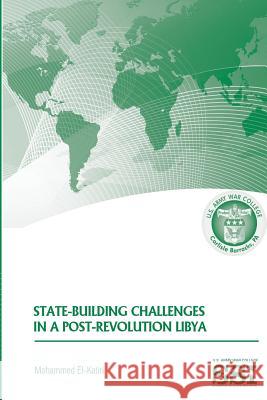 State-Building Challenges in a Post-Revolution Libya Dr Mohammed El-Katiri 9781482606683 Createspace - książka