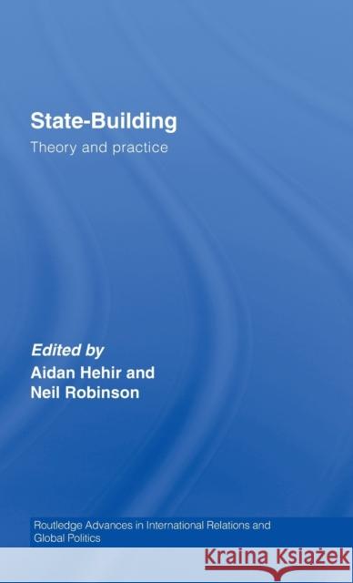 State-Building: Theory and Practice Hehir, Aidan 9780415394352 Routledge - książka