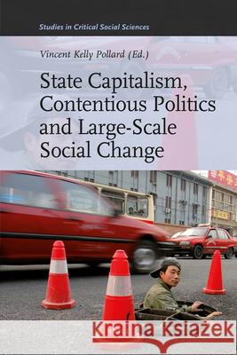 State Capitalism, Contentious Politics and Large-Scale Social Change David Fasenfest, Peter T. Manicas, Satya Gabriel, Stephen A. Resnick, Richard D. Wolff, Michael Haynes, Martin Oppenheim 9789004194458 Brill - książka