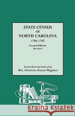 State Census of North Carolina, 1784-1787 Alvaretta K. Register 9780806305561 Genealogical Publishing Company - książka
