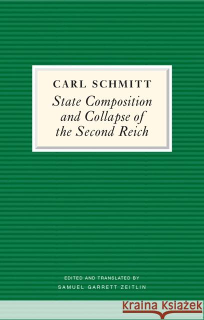 State Composition and the Collapse of the Second Reich Carl Schmitt 9781509566242 Polity Press - książka