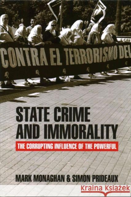 State Crime and Immorality: The Corrupting Influence of the Powerful Mark Monaghan 9781447316749 Policy Press - książka