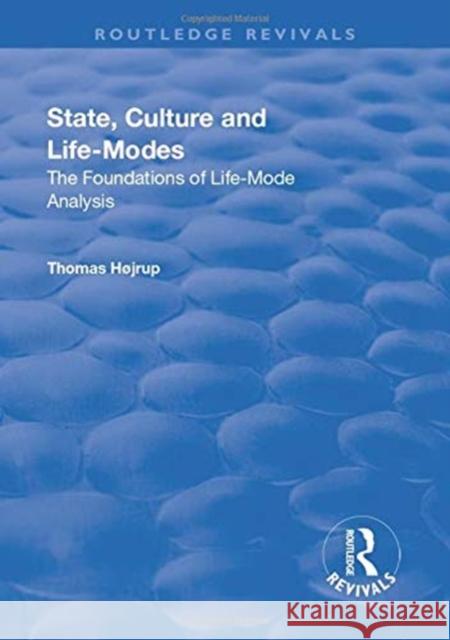 State, Culture and Life-Modes: The Foundations of Life-Mode Analysis Højrup, Thomas 9781138718470 Taylor and Francis - książka