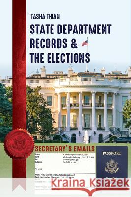 State Department Records & The Elections Tasha Thian 9781642373493 Gatekeeper Press - książka