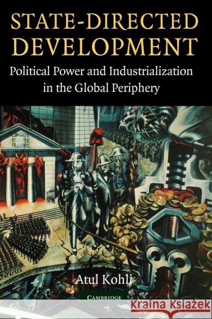 State-Directed Development: Political Power and Industrialization in the Global Periphery Kohli, Atul 9780521545259  - książka