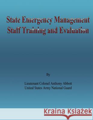 State Emergency Management Staff Training and Evaluation Lt Anthony Abbott 9781484807569 Createspace - książka