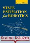 State Estimation for Robotics Timothy D. (University of Toronto) Barfoot 9781009299893 Cambridge University Press