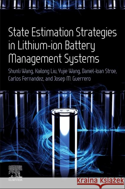 State Estimation Strategies in Lithium-ion Battery Management Systems Josep M. (Aalborg University, Denmark) Guerrero 9780443161605 Elsevier - książka