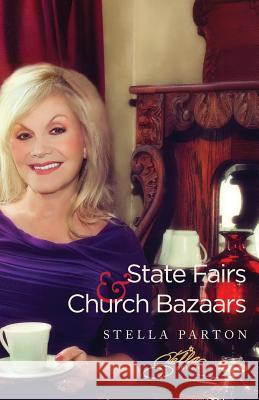 State Fairs and Church Bazaars Stella Parton 9780615756875 Attic Entertainment - książka
