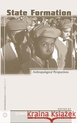 State Formation: Anthropological Perspectives Christian Krohn-Hansen Knut G. Nustad Bruce Kapferer 9780745324418 Pluto Press (UK) - książka