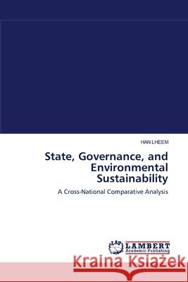 State, Governance, and Environmental Sustainability  9783838314341 LAP Lambert Academic Publishing AG & Co KG - książka