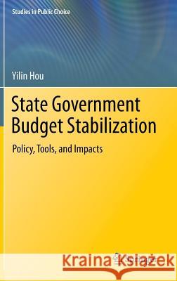 State Government Budget Stabilization: Policy, Tools, and Impacts Hou, Yilin 9781461460602 Springer - książka