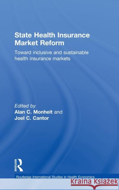 State Health Insurance Market Reform: Toward Inclusive and Sustainable Health Insurance Markets Cantor, Joel C. 9780415700351 Routledge - książka