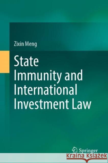 State Immunity and International Investment Law Zixin Meng 9789811927782 Springer Nature Singapore - książka