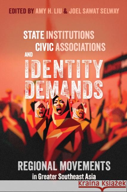 State Institutions, Civic Associations, and Identity Demands: Regional Movements in Greater Southeast Asia  9780472056071 The University of Michigan Press - książka