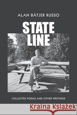 State Line: Collected Poems and Other Writings Alan B Russo Robert Dumont Dion Wright 9780999777725 Rosace Publications - książka