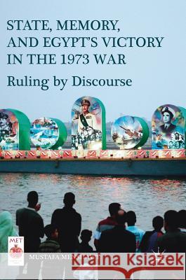 State, Memory, and Egypt's Victory in the 1973 War: Ruling by Discourse Menshawy, Mustafa 9783319501208 Palgrave MacMillan - książka