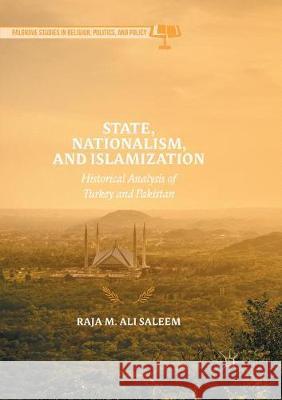 State, Nationalism, and Islamization: Historical Analysis of Turkey and Pakistan Ali Saleem, Raja M. 9783319852942 Palgrave MacMillan - książka