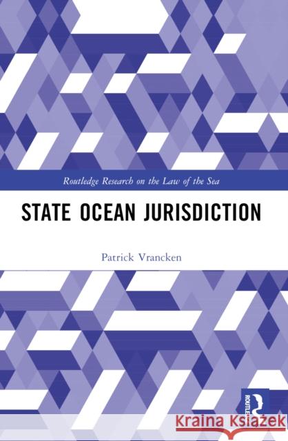 State Ocean Jurisdiction Patrick Vrancken 9781032469379 Taylor & Francis Ltd - książka