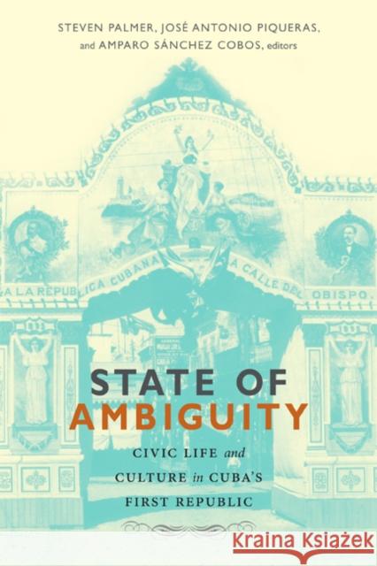 State of Ambiguity: Civic Life and Culture in Cuba's First Republic Palmer, Steven 9780822356387 Duke University Press - książka