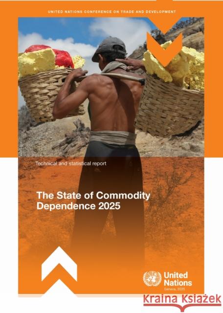 State of Commodity Dependence 2025 United Nations Conference on Trade and Development 9789211599817 United Nations - książka