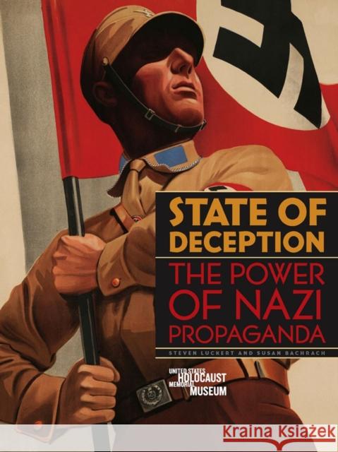 State of Deception: The Power of Nazi Propaganda Steven Luckert 9780896047143 United States Holocaust Memorial Museum - książka