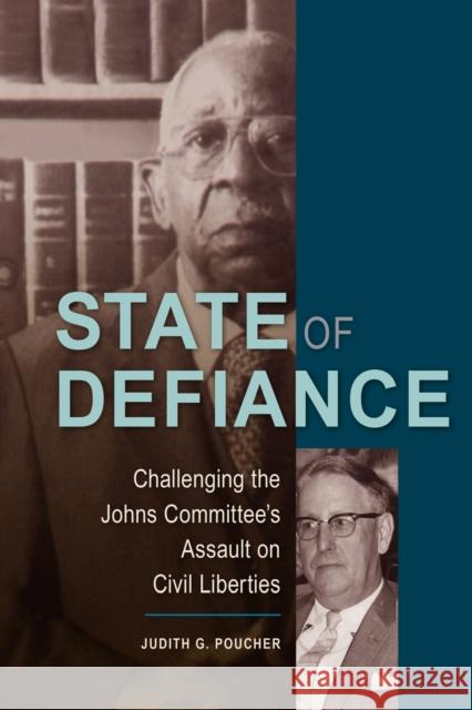 State of Defiance: Challenging the Johns Committee's Assault on Civil Liberties Judith Poucher 9780813049939 University Press of Florida - książka