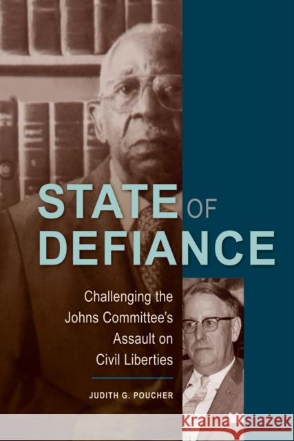 State of Defiance: Challenging the Johns Committee's Assault on Civil Liberties Poucher, Judith G. 9780813068985 University Press of Florida - książka