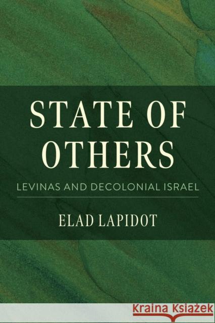 State of Others: Levinas and Decolonial Israel Elad Lapidot 9780253073273 Indiana University Press - książka