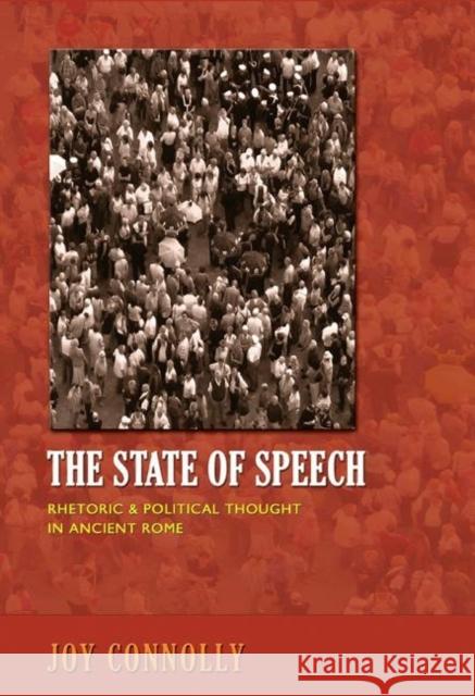 State of Speech: Rhetoric & Political Thought in Ancient Rome Connolly, Joy 9780691123646 Princeton University Press - książka