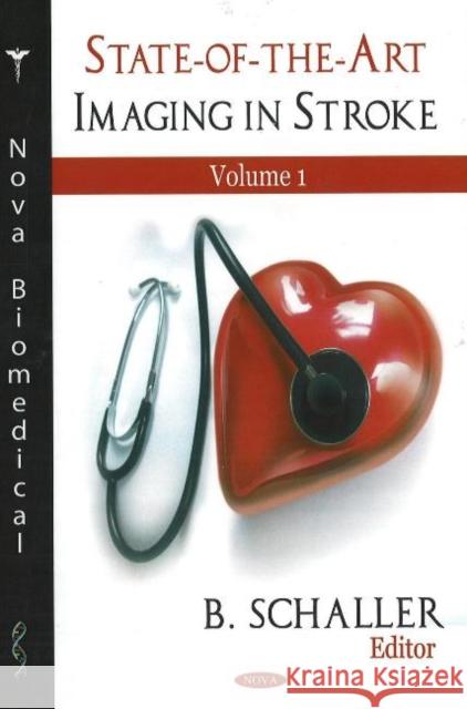 State-of-the-Art Imaging in Stroke, Volume 1 B Schaller 9781600215001 Nova Science Publishers Inc - książka