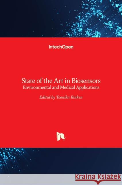 State of the Art in Biosensors: Environmental and Medical Applications Toonika Rinken 9789535110354 Intechopen - książka