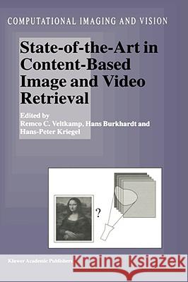 State-of-the-Art in Content-Based Image and Video Retrieval Remco C. Veltkamp, Hans Burkhardt, Hans-Peter Kriegel 9781402001093 Springer-Verlag New York Inc. - książka