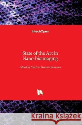 State of the Art in Nano-bioimaging Morteza Sasan 9781789232943 Intechopen - książka