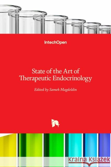 State of the Art of Therapeutic Endocrinology Sameh Magdeldin 9789535107729 Intechopen - książka