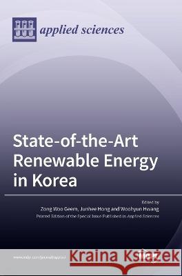 State-of-the-Art Renewable Energy in Korea Zong Woo Geem, Woohyun Hwang, Junhee Hong 9783036553320 Mdpi AG - książka