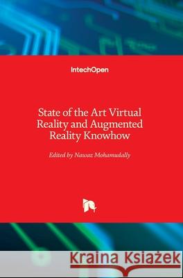 State of the Art Virtual Reality and Augmented Reality Knowhow Nawaz Mohamudally 9781789231625 Intechopen - książka