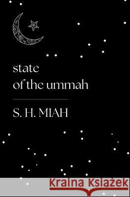 State of the Ummah S H Miah   9798223766810 Muslim Fiction Project - książka
