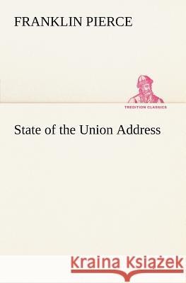 State of the Union Address Franklin Pierce 9783849186760 Tredition Classics - książka