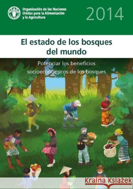 State of World's Forests 2014 (SOFOS) (Spanish) : Enhancing the Socioeconomic Benefits from Forests Food and Agriculture Organization of the 9789253082698 Fao Inter-Departmental Working Group - książka